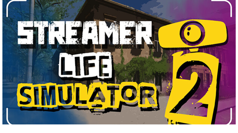 Streamer Life Simulator 2 Download