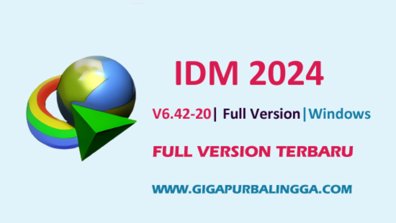Download IDM Full Crack 2024 Terbaru 6.42 Build 20 
