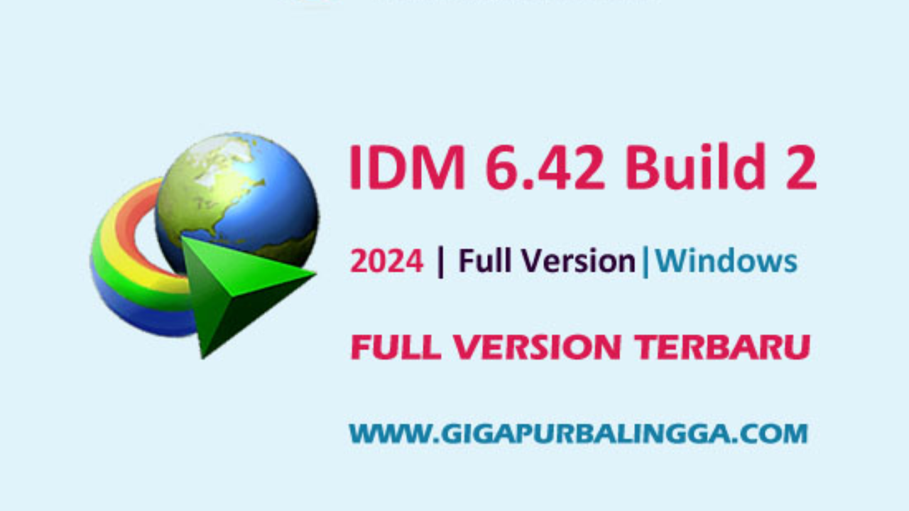 Download IDM Full Version Terbaru 6.42 Build 2